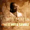 Leroy Mafia - Love Is Not a Gamble - Single